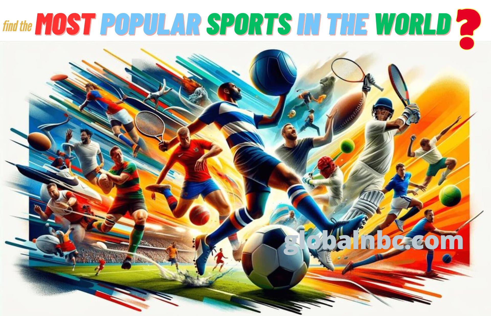 Most Popular Sports in the World You Must Know